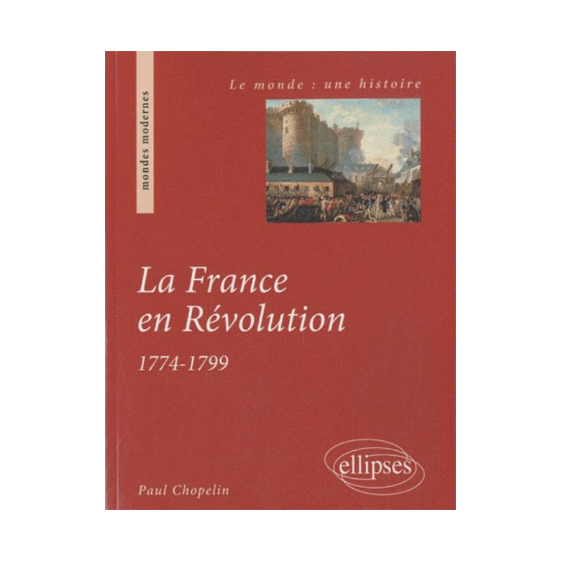 la France en Révolution. 1774-1799