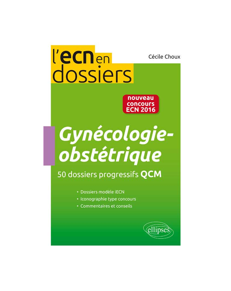 Gynécologie obstétrique 50 dossiers progressifs QCM – nouveau concours 2016