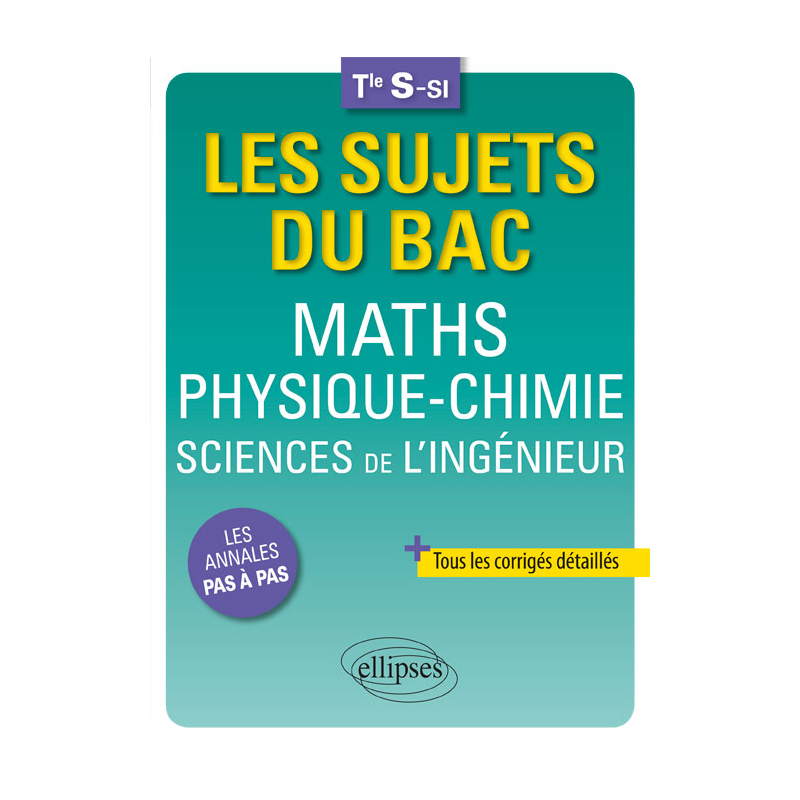 Maths - Physique-Chimie - Sciences de l'ingénieur - Terminale S-SI
