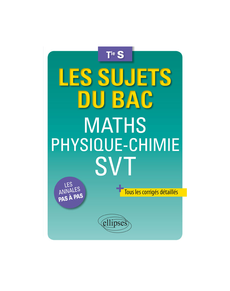 Maths Physique-Chimie SVT Terminale S