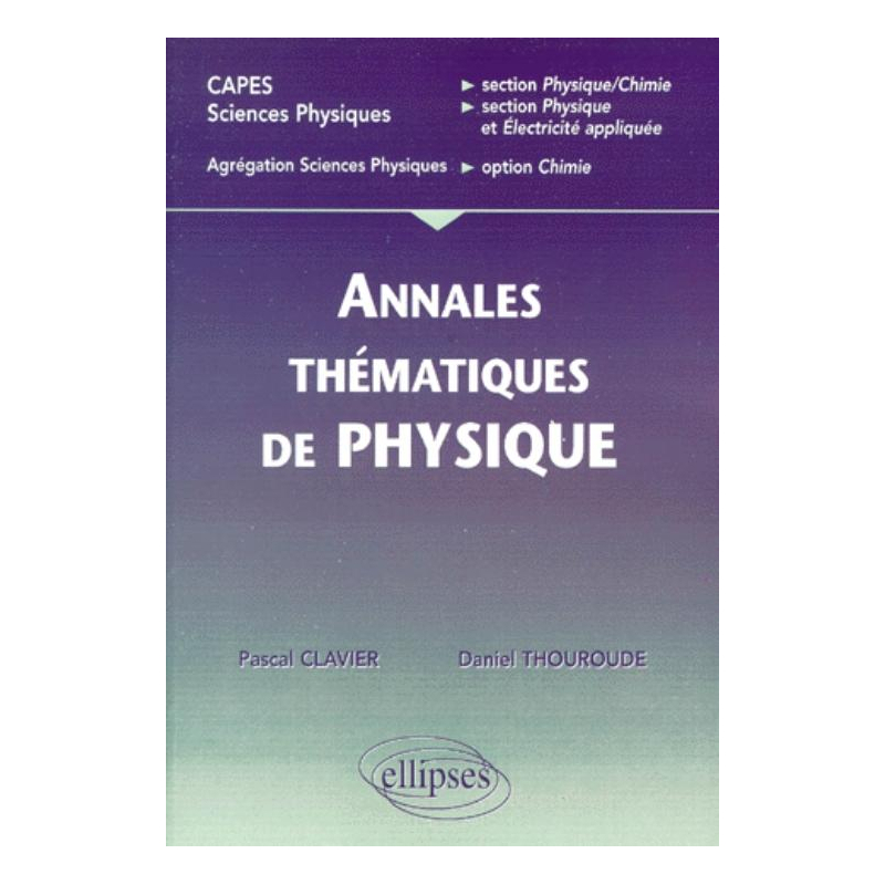 Annales thématiques corrigées de physique - CAPES/Agreg Sciences physiques