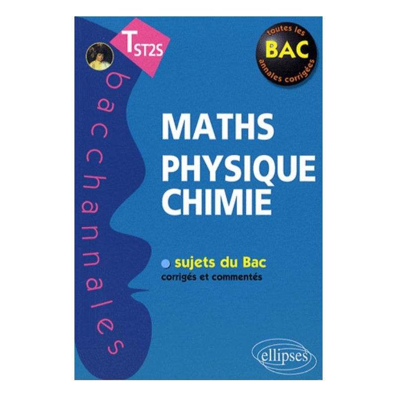 Mathématiques, Physique, Chimie - Terminale ST2S