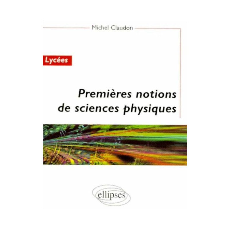 Premières notions de sciences physiques - Lycée