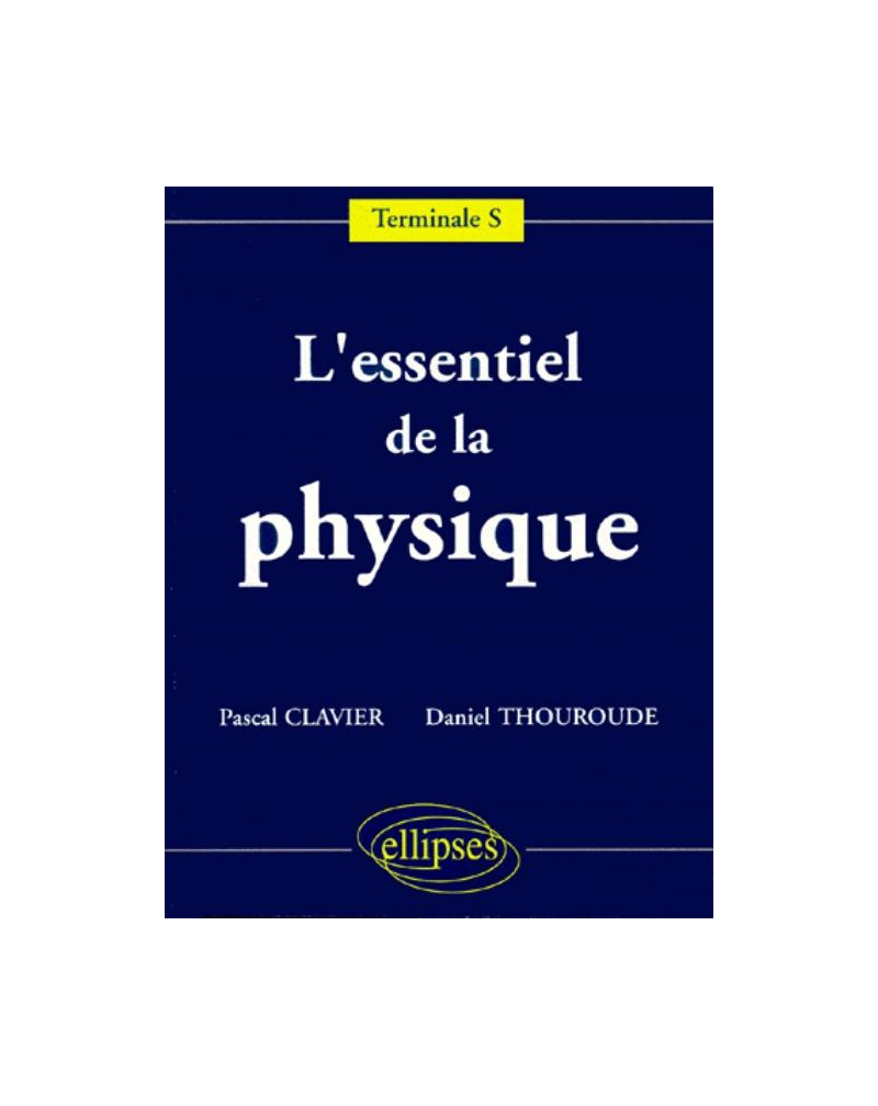 L'essentiel de la Physique - Terminale S