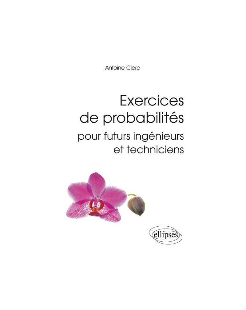 Exercices de probabilités pour futurs ingénieurs et techniciens