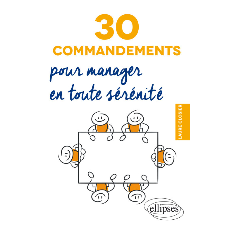 30 commandements pour manager en toute sérénité