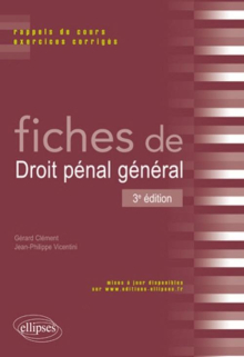 Fiches de droit pénal général. Rappels de cours et exercices corrigés. 3e édition