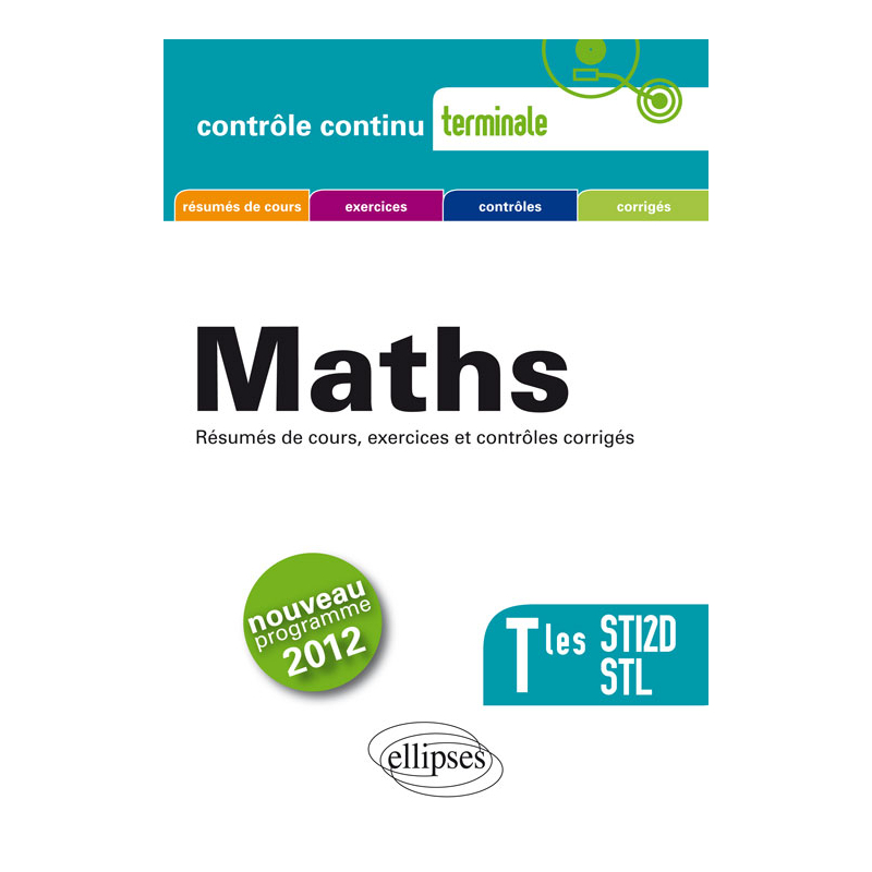 Mathématiques - Terminales STI2D et STL conforme au nouveau programme 2012