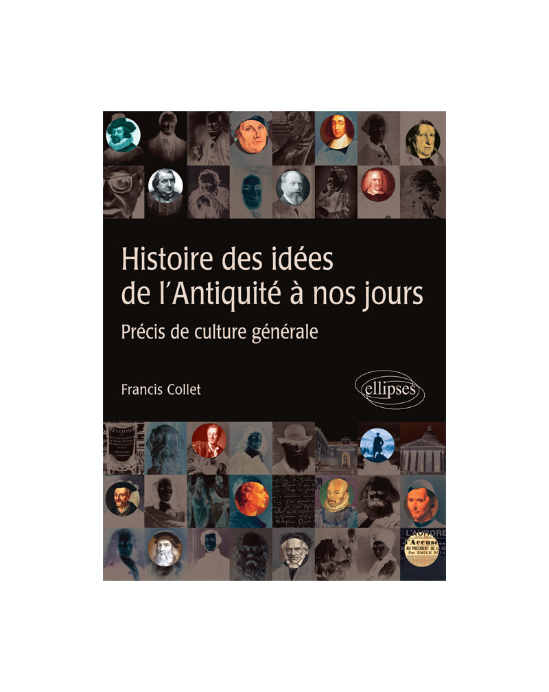 Histoire des idées de l’Antiquité à nos jours - Précis de culture générale