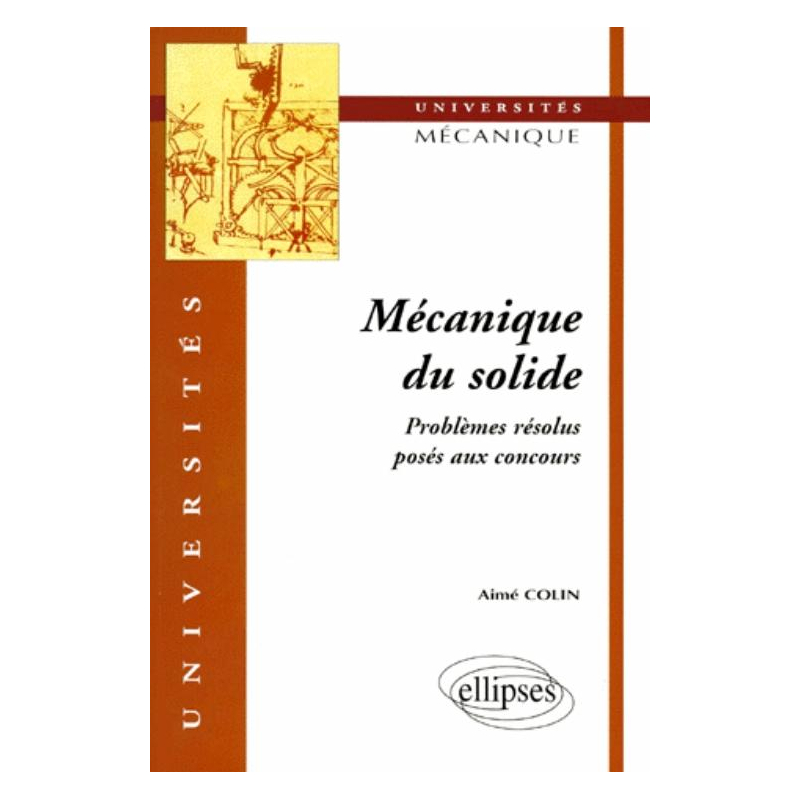 Mécanique du solide - Problèmes résolus posés aux concours