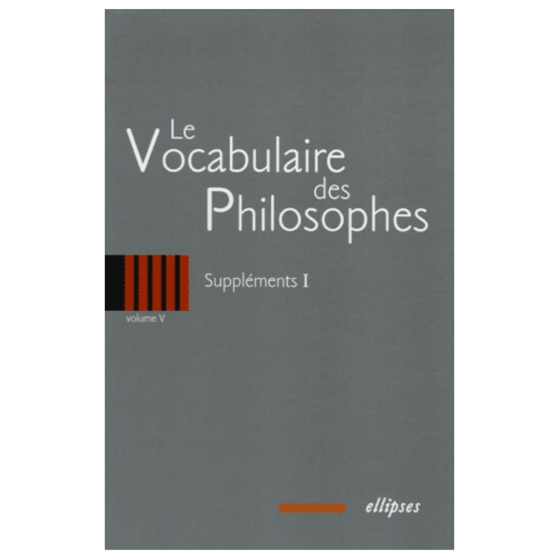 Le vocabulaire des philosophes - Suppléments I