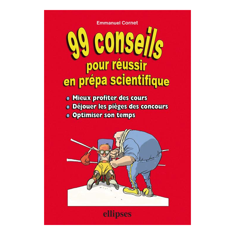 99 conseils pour réussir en prépa scientifique