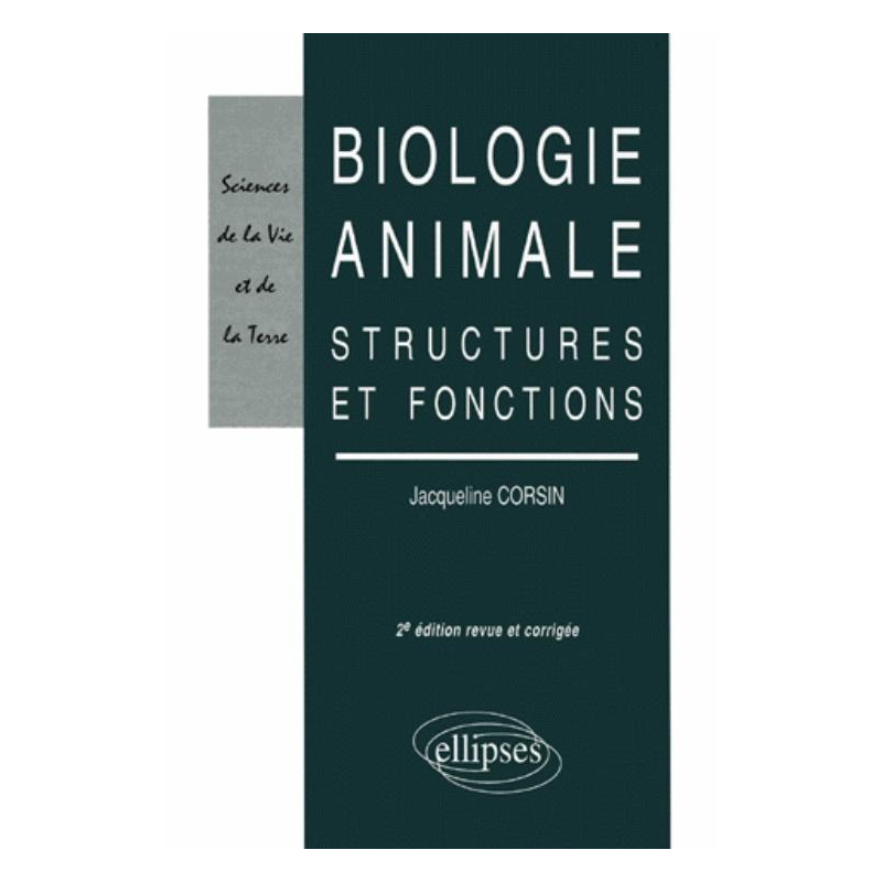 Biologie animale - Structures et fonctions, Nouvelle édition revue et corrigée