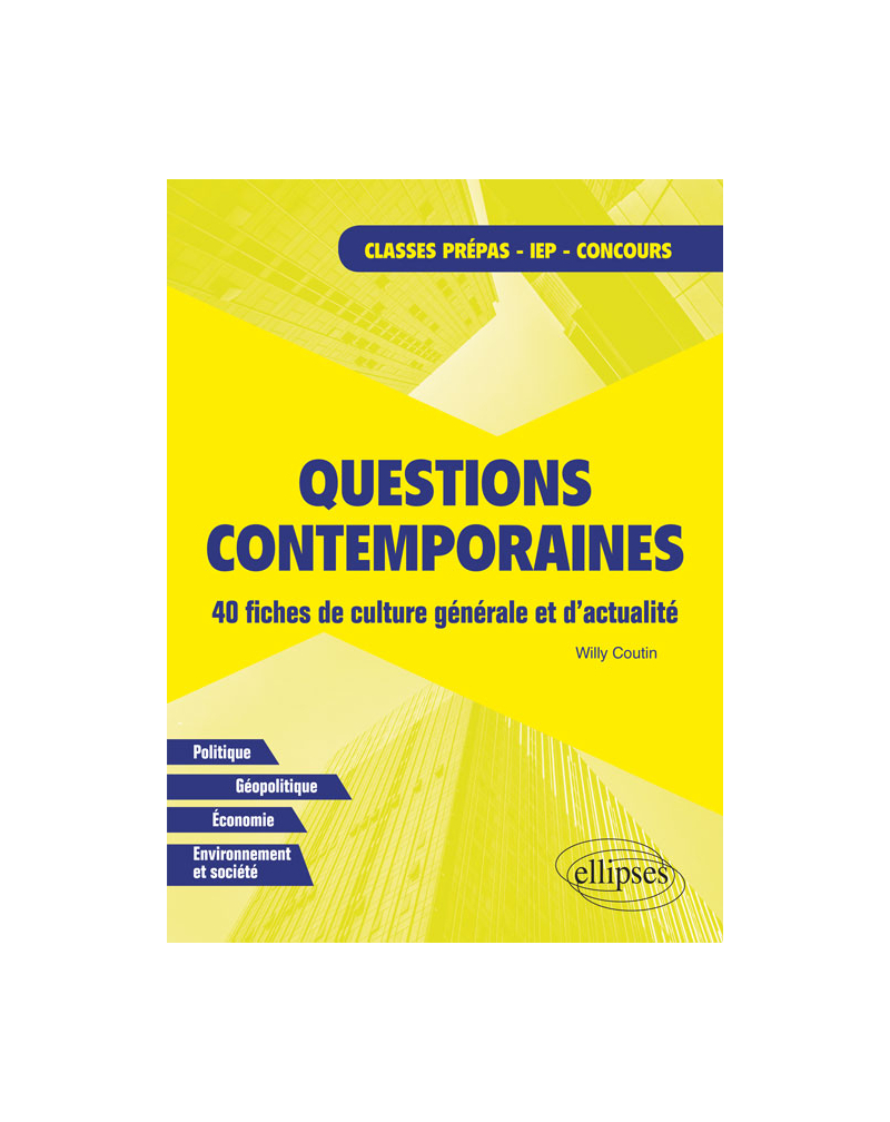 Questions contemporaines. 40 fiches de culture générale et d’actualité