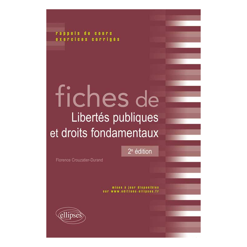 Fiches de Libertés publiques et Droits fondamentaux. Rappels de cours et exercices corrigés. 2e édition