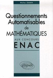 Questionnements automatisables de Mathématiques aux concours ENAC
