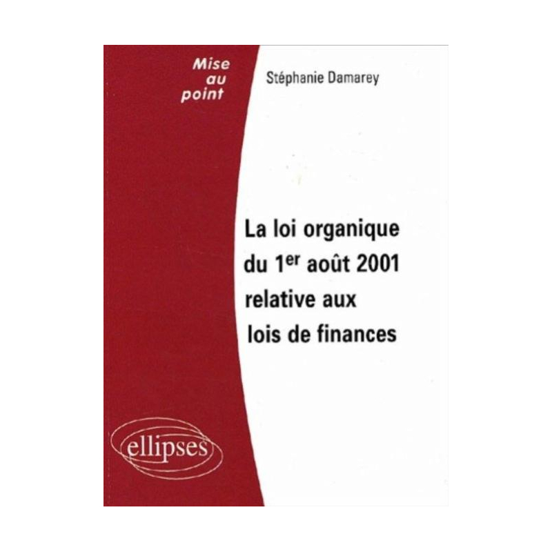 La loi organique du 1er août 2001 relative aux lois de finances