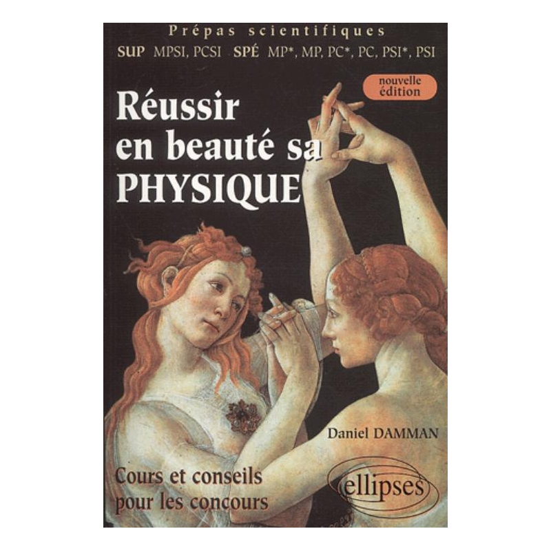 Réussir en beauté sa physique (MPSI-PCSI-MP*-MP-PC*-PC-PSI*-PSI) - Nouvelle édition