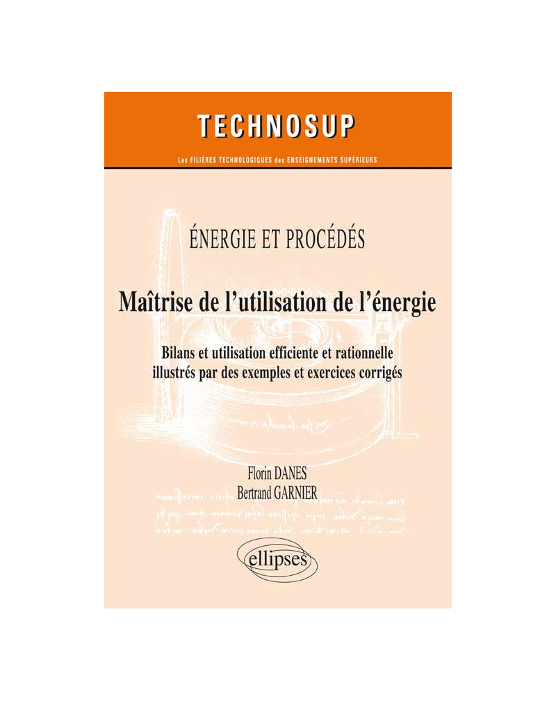 ENERGIE ET PROCÉDÉS - Maîtrise de l’utilisation de l’énergie - Bilans et utilisation efficiente et rationnelle illustrés par des exemples et exercices (Niveau C)