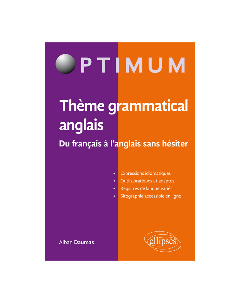 Thème grammatical anglais. Du français à l'anglais sans hésiter