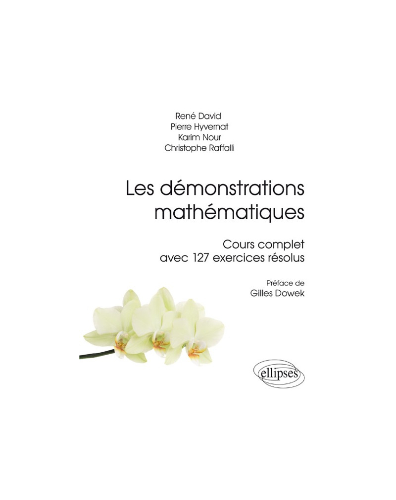 Les démonstrations mathématiques - Cours complet avec 127 exercices résolus