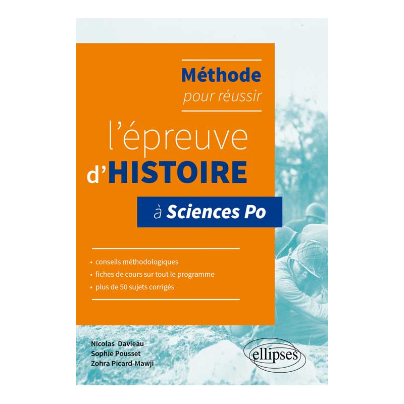 Méthode pour réussir l’épreuve d’histoire à Sciences Po • conseils, fiches de cours et plus de 50 sujets corrigés
