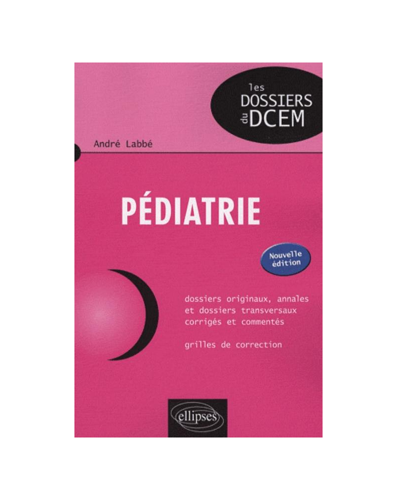 Pédiatrie. Nouvelle édition