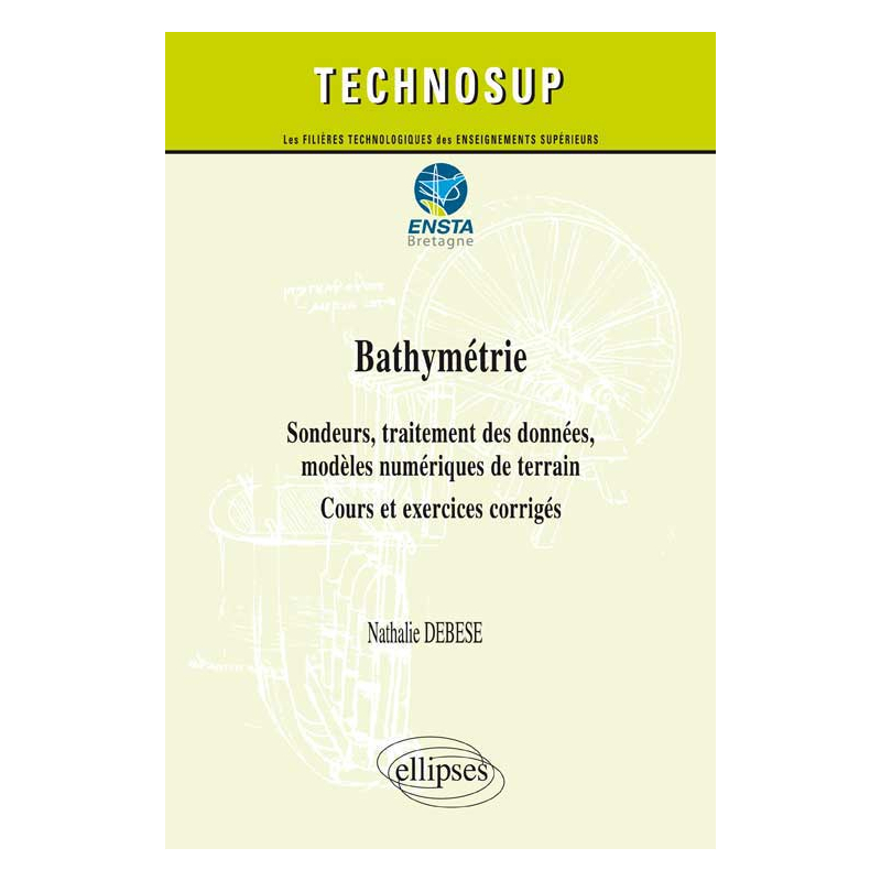 Bathymétrie - Sondeurs, traitement des données, modèles numériques de terrain - Cours et exercices corrigés (niveau C)