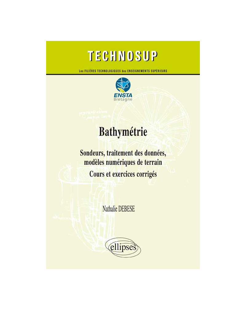 Bathymétrie - Sondeurs, traitement des données, modèles numériques de terrain - Cours et exercices corrigés (niveau C)