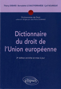 Dictionnaire du droit de l'Union européenne - 2e édition