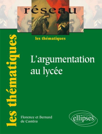 L'argumentation au lycée. Nouvelle édition
