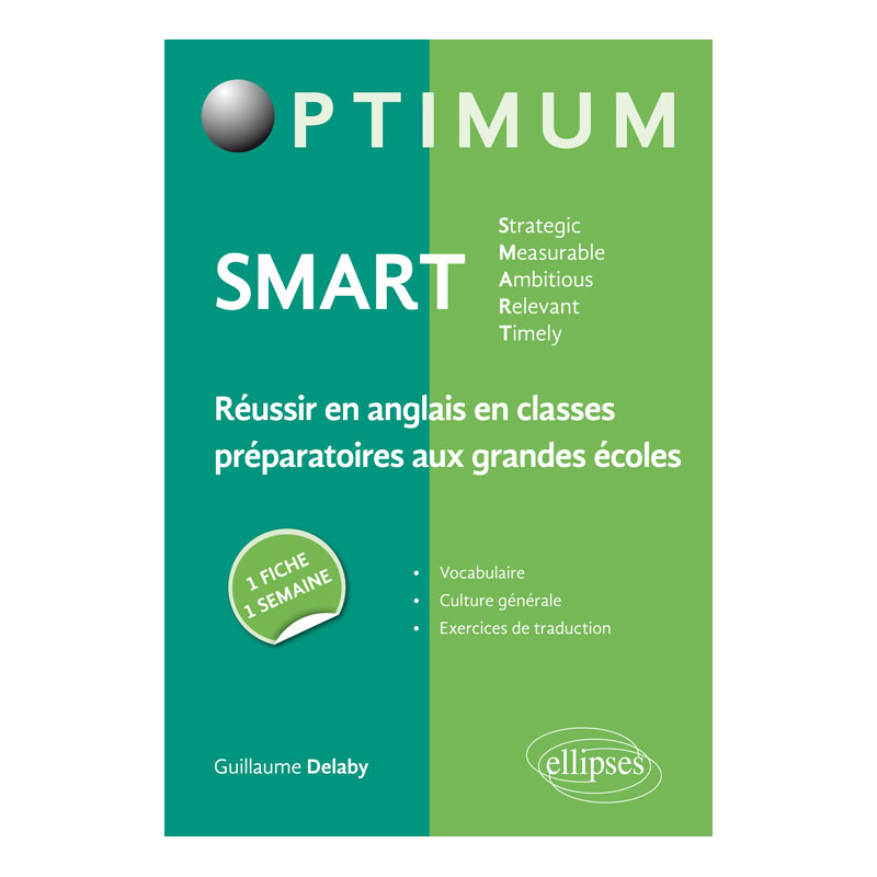 SMART - Strategic, Measurable, Ambitious, Relevant, Timely - Réussir en anglais en classes préparatoires aux grandes écoles : une fiche/une semaine
