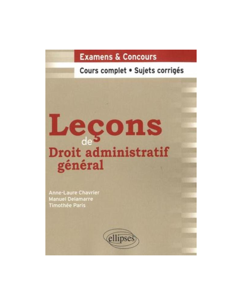 Leçons de Droit administratif général. Cours complet et sujets corrigés