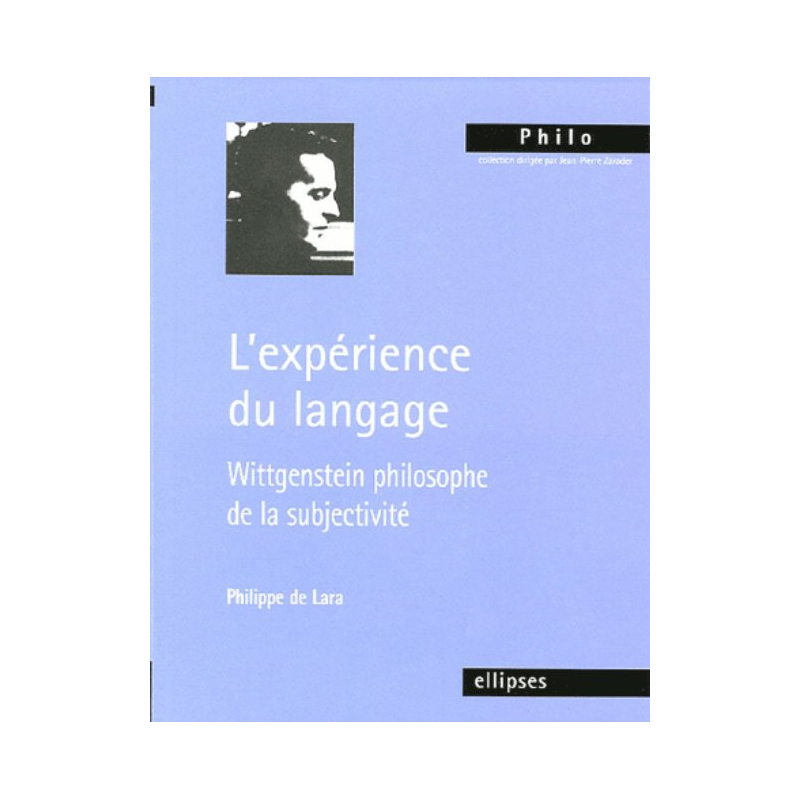 L'expérience du langage - Wittgenstein philosophe de la subjectivité