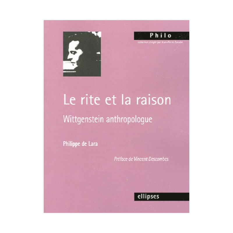 rite et la raison, Wittgenstein anthropologue (Le) - Préface de Vincent Descombes