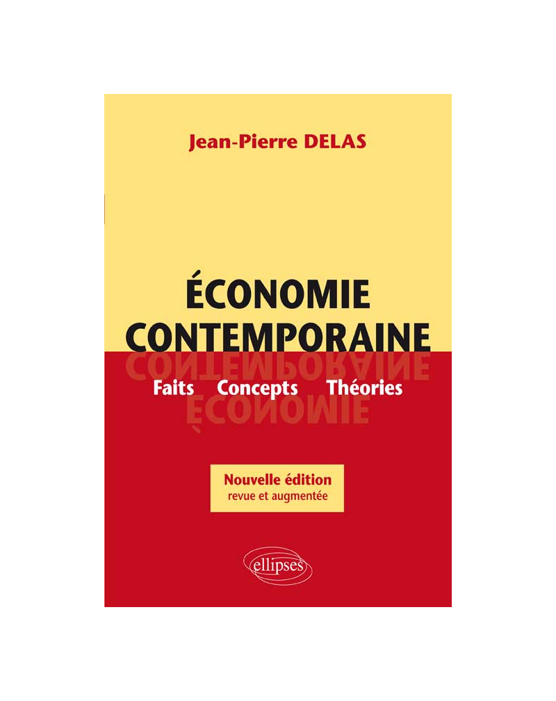 Economie contemporaine. Faits, Concepts, théories. Nouvelle édition