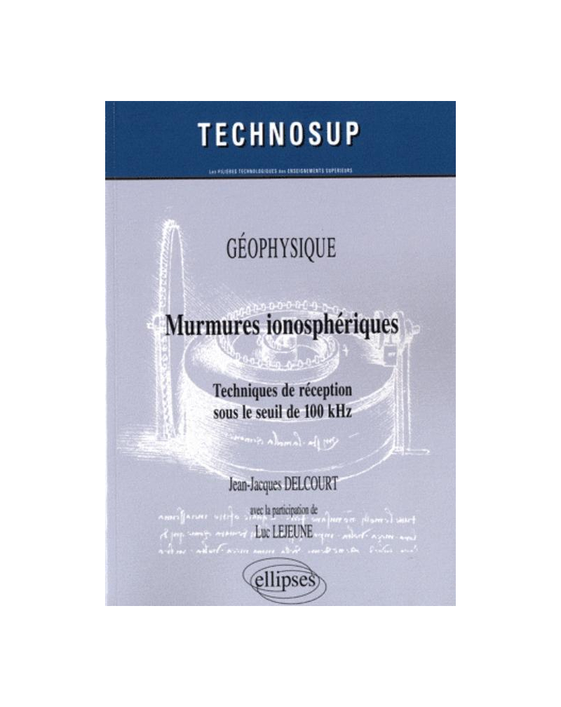 Murmures ionosphériques. Techniques de réception sous le seuil de 100 kHz. GEOPHYSIQUE