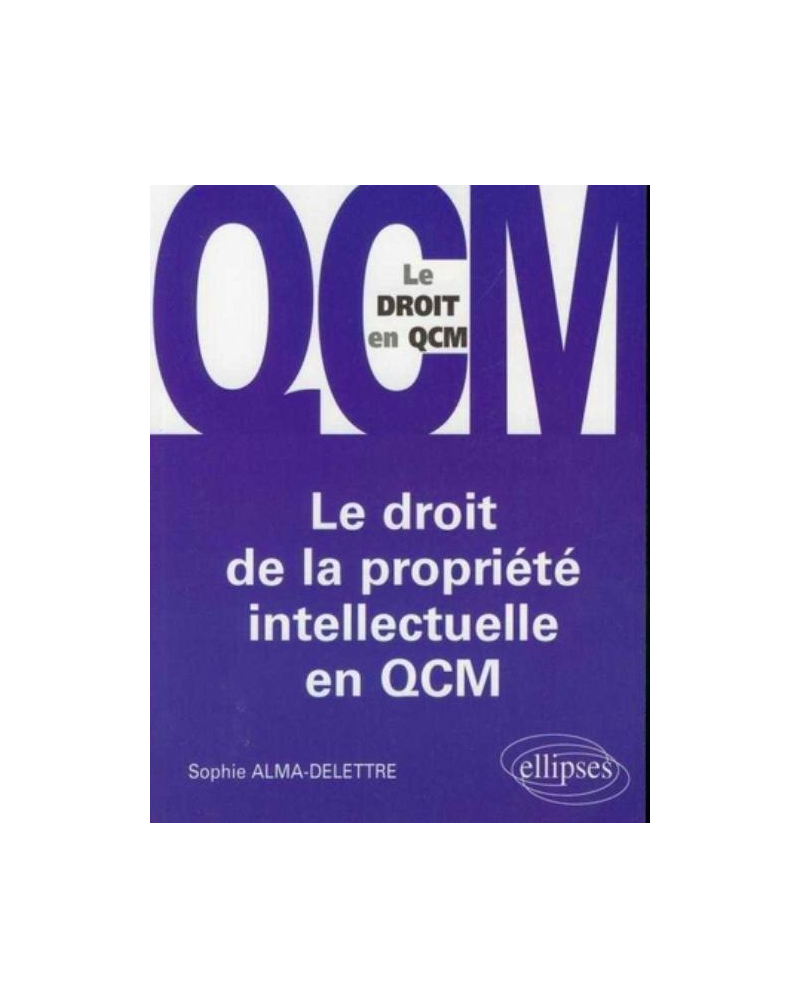 Le droit de la propriété intellectuelle en QCM