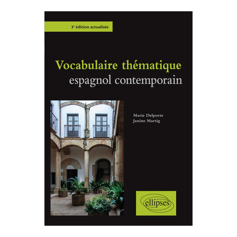 Vocabulaire thématique espagnol contemporain - 3e édition actualisée