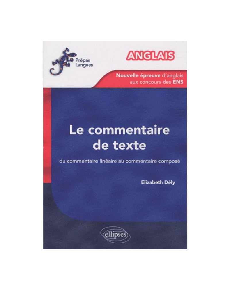 Anglais - La nouvelle épreuve d'anglais aux concours des ENS - Le commentaire de texte. Du commentaire linéaire au commentaire composé