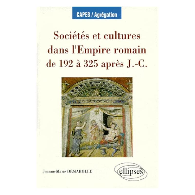 Sociétés et cultures dans l'Empire romain de 192 à 325 après J.-C.