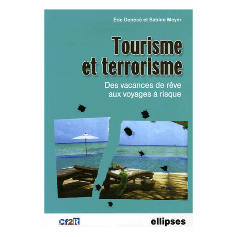 Tourisme et terrorisme - Des vacances de rêve aux voyages à risque