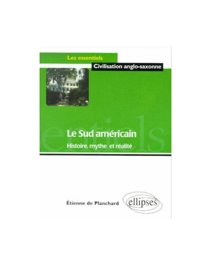 Le Sud américain - Histoire, mythe et réalité