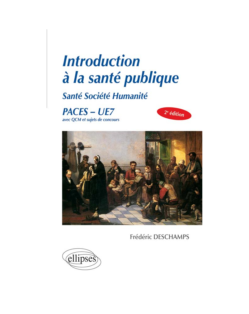 UE7 - INTRODUCTION À la santé publique Santé Société Humanité - 2e édition