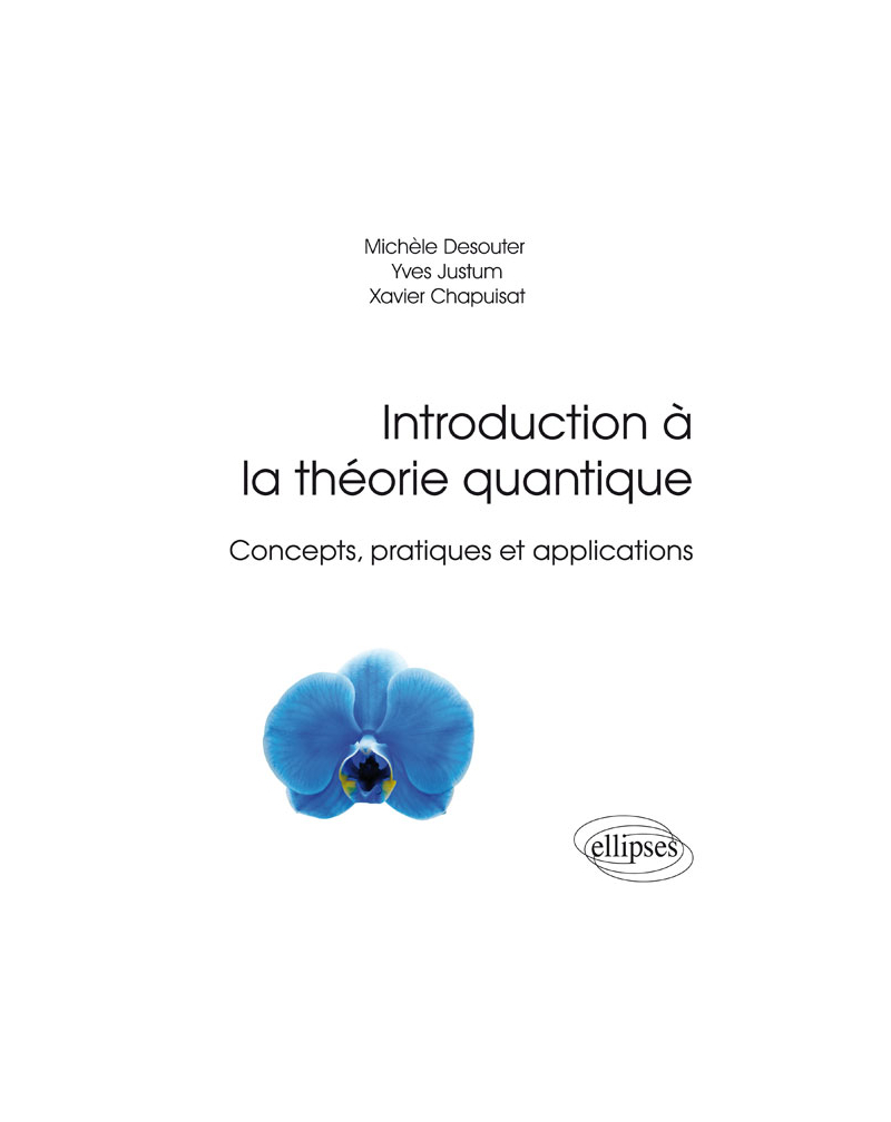 Introduction à la théorie quantique - Concepts, pratiques et applications