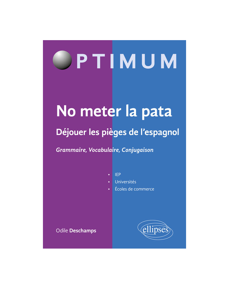 No meter la pata - Déjouer les pièges de l’espagnol - Grammaire, Vocabulaire, Conjugaison