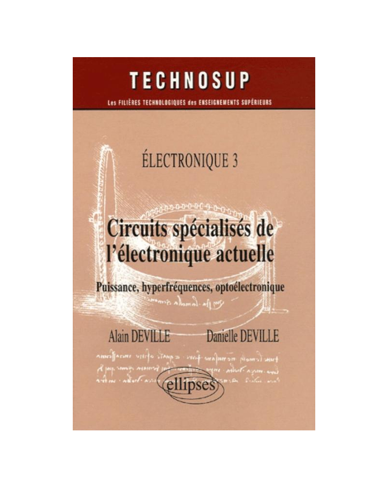 Circuits spécialisés de l'électronique actuelle - Puissance, hyperfréquences, optoélectronique -  Electronique 3 - Niveau C