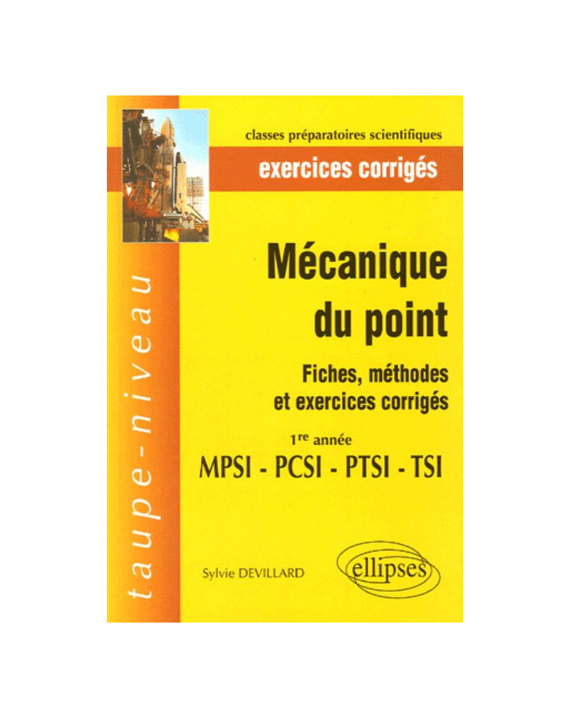 Mécanique du point - Fiches, méthodes et exercices corrigés - 1re année MPSI PCSI PTSI TSI