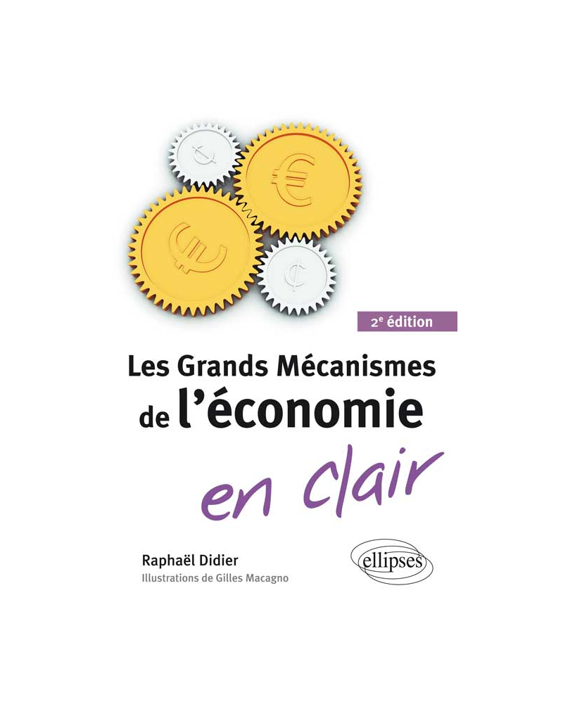 Les Grands Mécanismes de l’économie en clair - 2e édition