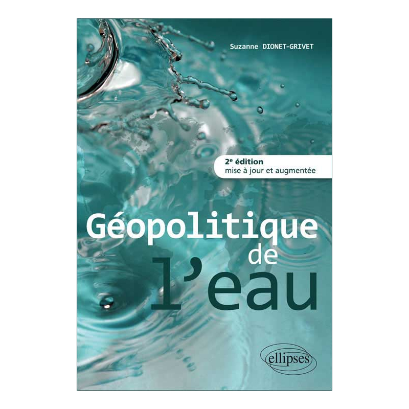 Géopolitique de l’eau • 2e édition mise à jour et augmentée